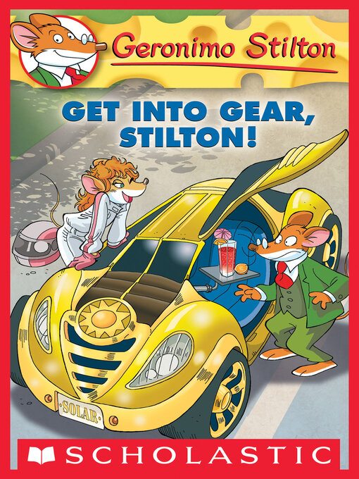 Title details for Get Into Gear, Stilton! by Geronimo Stilton - Wait list